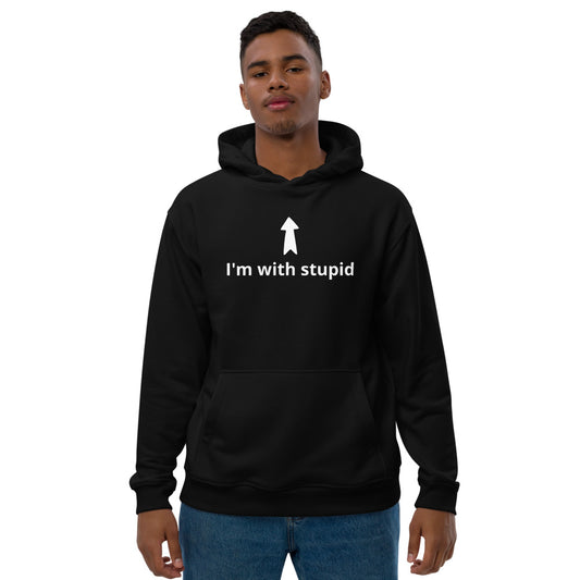 "I'm with stupid" Premium eco hoodie