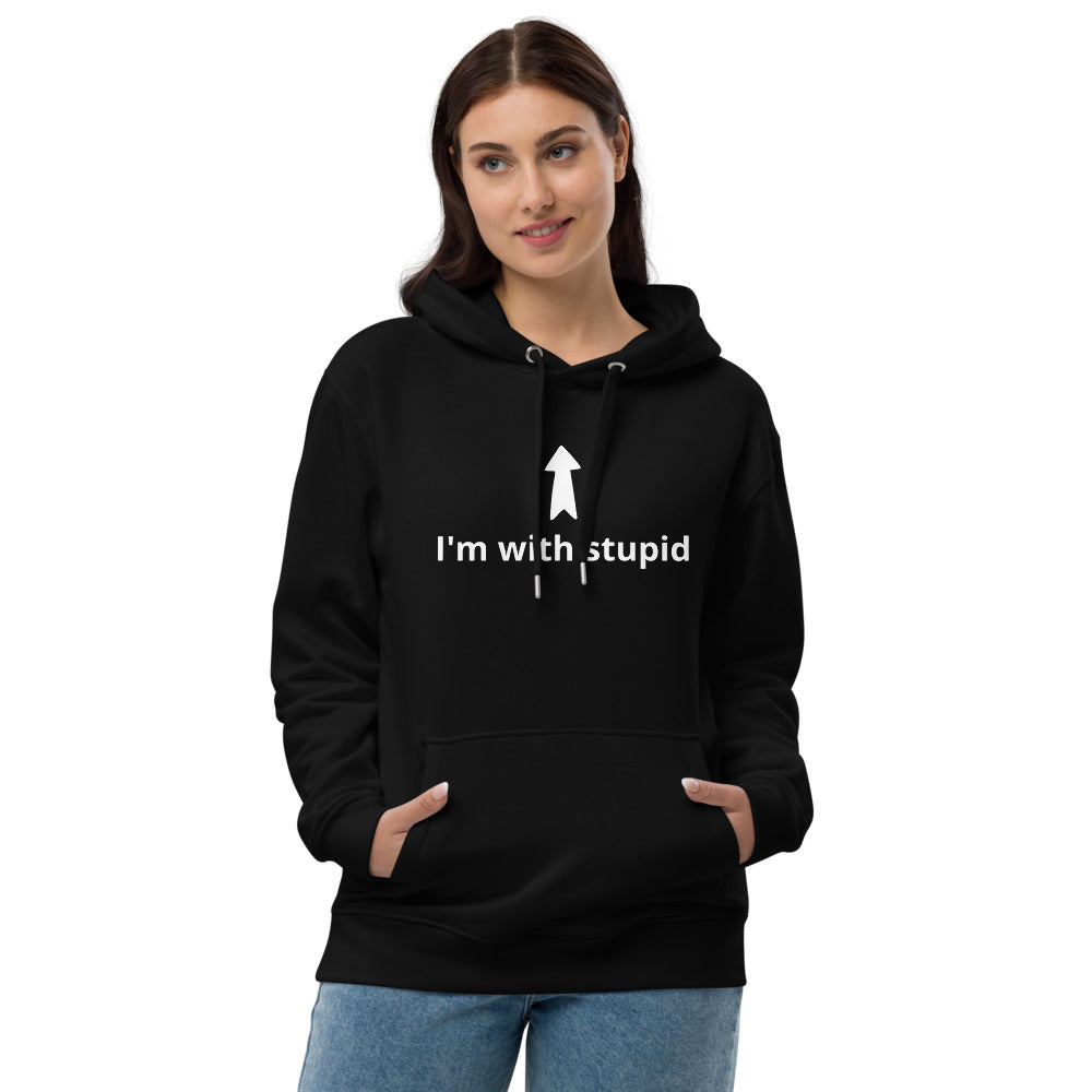 "I'm with stupid" Premium eco hoodie