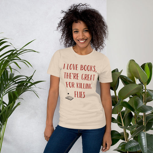 'I love books, they're great for killing flies' Short-sleeve unisex t-shirt